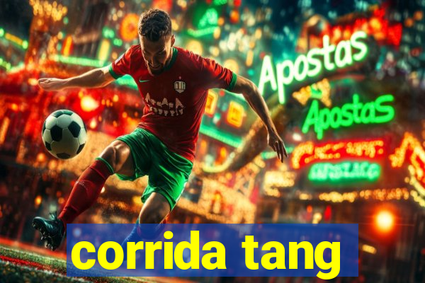 corrida tang